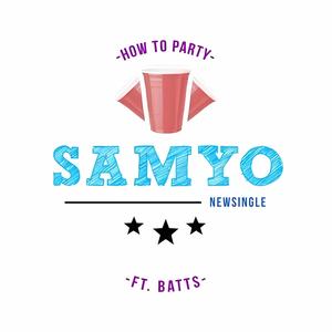 How To Party (Samyo & Batts Mix) [Explicit]