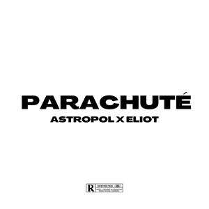 PARACHUTÉ (feat. Eliot) (Explicit)