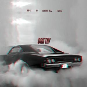 MK-47 - Driftin' (feat. HR, General Rizz & G-Libra) (Explicit)