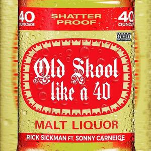 Old Skool Like a 40 (feat. Sonny Carneige) [Explicit]