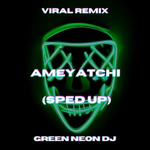 Ameyatchi (Tik Tok Best Part Sped Up) (Remix)