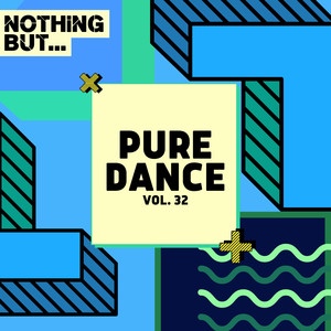 Nothing But... Pure Dance, Vol. 32