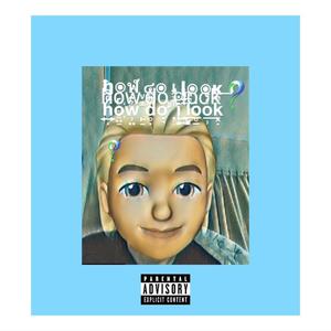 how do i look? (Explicit)