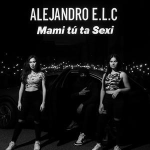 Mami Tu Ta Sexi