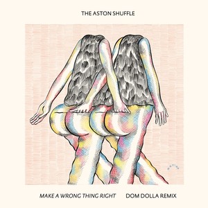 Make a Wrong Thing Right(Dom Dolla Remix Edit)