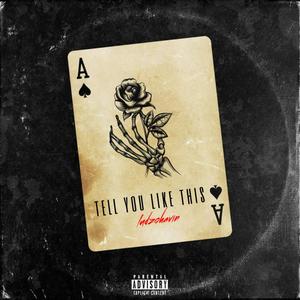 Tell You Like This (feat. kaptalktoem) (Explicit)