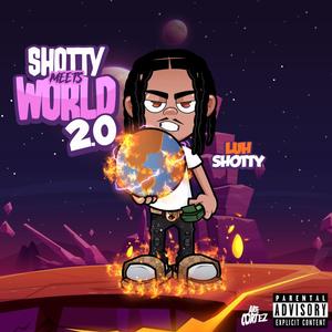 SHOTTY MEETS WORLD 2.0 (Explicit)