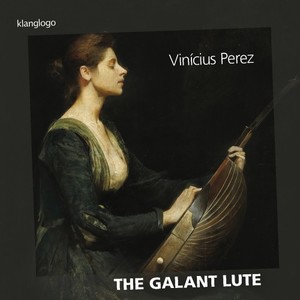 Vinícius Perez: The Galant Lute - Die galante Laute