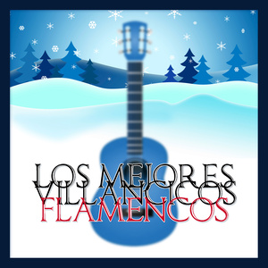 Los Mejores Villancicos Flamencos