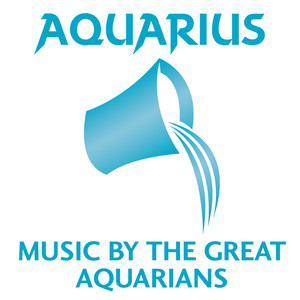 Aquarius: Music By The Great Aquarians