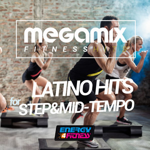 MEGAMIX FITNESS LATINO HITS FOR STEP & MID-TEMPO