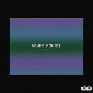 Never Forget (feat. Valentino Lucas) (Explicit)