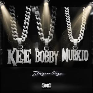 Designer Things (feat. Murkio & Bobby Beatz) (Explicit)