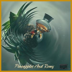 Pineapples & Remy (feat. SNOBLOW) (Explicit)