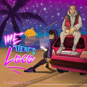 Me tienes loco (feat. Nacho.castro) [Explicit]