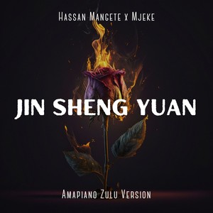 Jin Sheng Yuan (Amapiano Zulu Version)