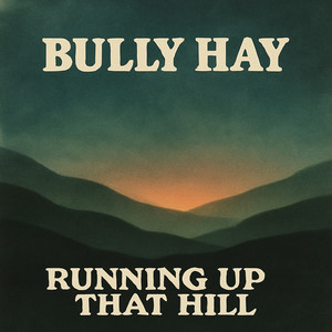Bully Hay - Running Up That Hill (Acoustic Version)