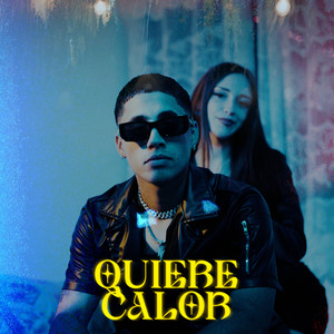 Quiere Calor (Explicit)