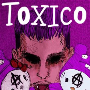 Toxico (Explicit)