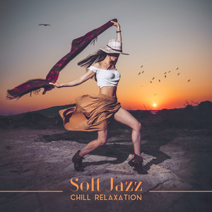 Soft Jazz Chill Relaxation - Tranquilizing Music