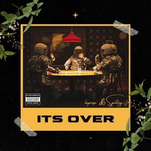 Its Over (feat. Spillzy) (Explicit)