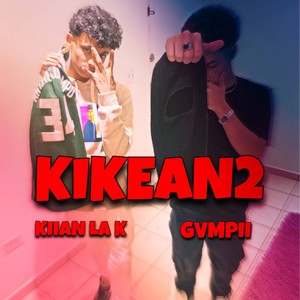 Kikean2 (feat. Kiian La K) [Explicit]