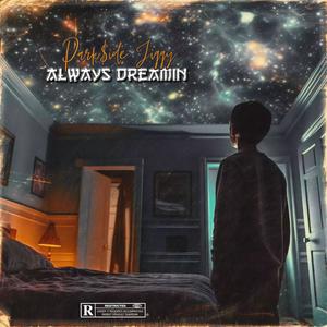 Always Dreamin (Explicit)