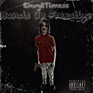 Bands Up Freestlye (Explicit)