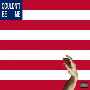 COULDN'T BE ME (Explicit)