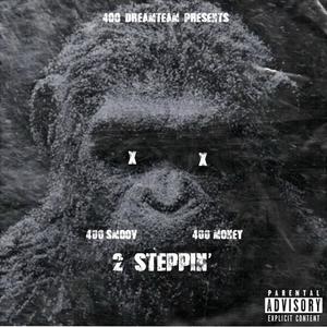 2 Steppin' (feat. 400 Money) [Explicit]