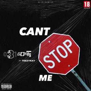 Can't Stop Me (feat. Teezykay) [Explicit]