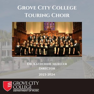 Grove City College Touring Choir 2023-24