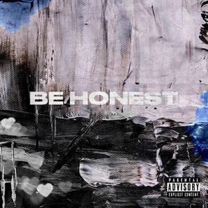 Be Honest (Explicit)