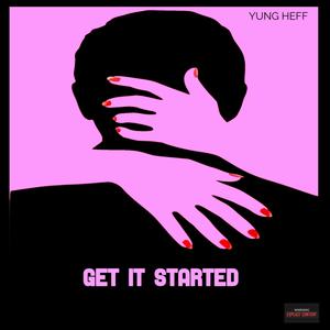 Get It Started (Explicit)