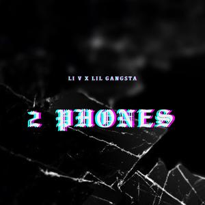 2 Phones (feat. Lil Gangsta) [Explicit]