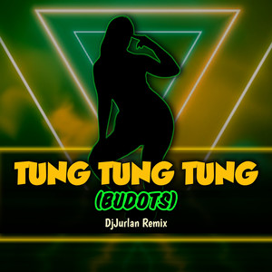 Tung Tung Tung (Budots)