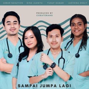 Sampai Jumpa Lagi (feat. Akbar Nasution, Gina Juanita & Justhina Ensley)