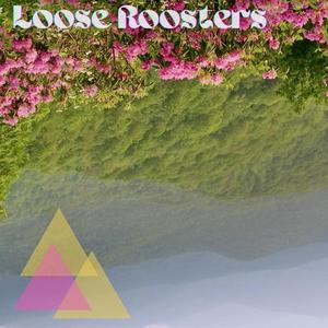 Loose Roosters