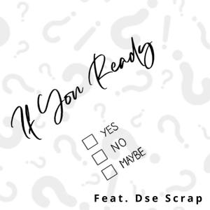 If You Ready (feat. Dse Scrap) [Feature Version] [Explicit]