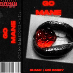 Go Mane (feat. Ace Boogy) (Explicit)
