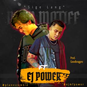 Sige lang (feat. EJ Power) [Explicit]