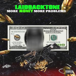 MORE MONEY MORE PROBLEMS (Explicit)