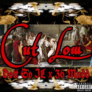 Cut Low (feat. 36 Mudd) [Explicit]