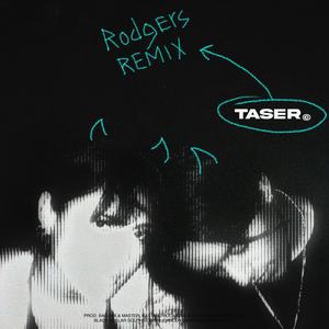 Taser (Rodgers Remix)