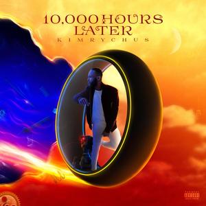 10,000 HOURS LATER (Explicit)