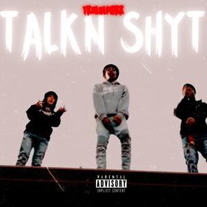 Talkn Shyt (Explicit)