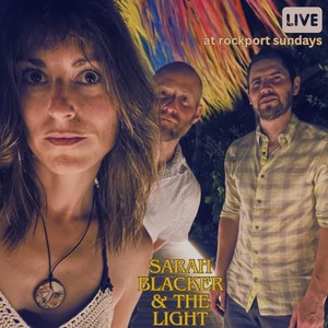 Sarah Blacker & the Light (Live at Rockport Sundays)