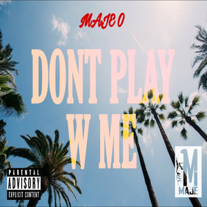 Dont Play Wit Me (Explicit)