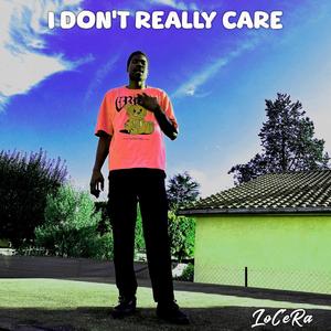 I Don't Really Care (Explicit)