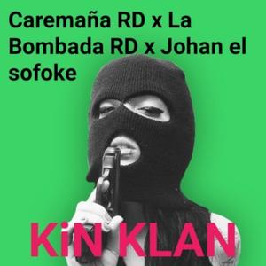 KiN KLAN (feat. La Bomdada RD & Johan el sofoke) [Explicit]